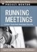 Running Meetings: Expert Solutions to Everyday Challenges (Pocket Mentor)
