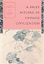 A Brief History of Chinese Civilization