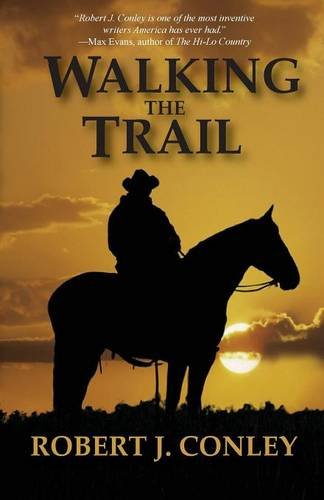Walking the Trail, by Robert J Conley
