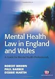 Mental Health Law in England and Wales: A Guide 