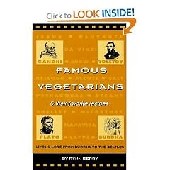 Famous Vegetarians and Their Favorite Recipes: Lives and Lore from Buddha to the "Beatles"