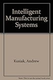 Intelligent manufacturing systems