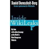 Inside WikiLeaks: My Time with Julian Assange at the World's Most Dangerous Websitevon "Daniel Domscheit-Berg"