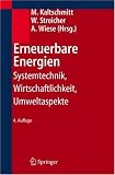 Produkt-Bild: Erneuerbare Energien: Systemtechnik, Wirtschaftlichkeit, Umweltaspekte