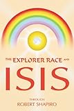 Explorer Race and Isis (Explorer Race Series, Vol. 8)