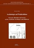 Arch&auml;ologie auf Waldesh&ouml;hen: Eisenzeit, Mittelalter und Neuzeit auf der "Kalteiche" bei Haiger, Lahn-Dill-Kreis - Frank Verse, Eva Drozdov&aacute;, Angela Kreuz, Thorsten Mense, Jan Nov&aacute;ek, Martin Posselt, Kristina Scheelen, Elisabeth Schnepp, Michael Schultz