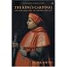 The King's Cardinal: Rise and Fall of Cardinal Wolsey