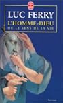 L'Homme-Dieu ou le sens de la vie