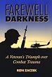 Farewell, Darkness: A Veteran's Triumph Over Combat Trauma