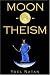 Moon-o-theism: Religion of a War and Moon God Prophet, Volume II of II