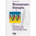 Bioresonanztherapie: Mit k�rper- und substanzeigenen Schwingungen heilen