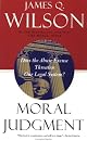 Moral Judgement: Does the Abuse Excuse Threaten Our Legal System?