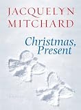 Christmas, Present (Mitchard, Jacqueline)