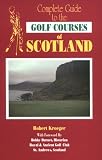 Complete Guide to Golf Courses of Scotland