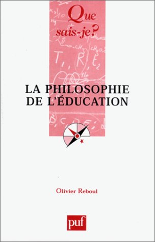 Que sais-je : La Philosophie de l'éducation