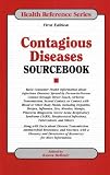 Contagious Diseases Sourcebook: Basic Consumer Health Information about Infectious Diseases Spread by Person-to-Person Contact... (Health Reference Series)