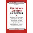 Click here to buy Contagious Diseases Sourcebook: Basic Consumer Health Information about Infectious... by Ed. Bellenir and Karen.