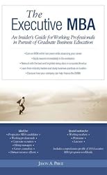 Executive MBA: An Insider's Guide For Working Professionals In Pursuit Of Graduate