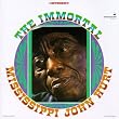 The Immortal Mississippi John Hurt