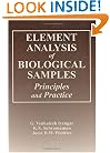 Element Analysis of Biological Samples: Principles and Practice (Elemental Analysis of Biological Systems)