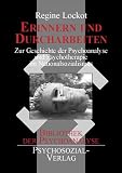 Erinnern und Durcharbeiten - Regine Lockot