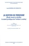 Revue PU Aix-Marseille  / La notion de personne : Etude visant à clarifier le statut juridique de l'enfant à naître