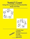 Todays Lean! Using 5S to Organize and Standardize Areas and Files