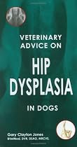 Veterinary Advice on Hip Dysplasia in Dogs (Veterinary Advice for Dog Owners Series)