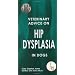 Veterinary Advice on Hip Dysplasia in Dogs (Veterinary Advice for Dog Owners Series)