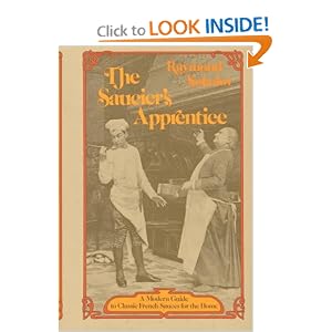 The Saucier's Apprentice: A Modern Guide to Classic French Sauces for the Home (Hardcover)