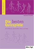 Die besten Quizspiele. Für Schikurse, Sportwochen, Partys und Feste
