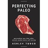perfecting paleo personalize your diet rules ancient wisdom meets self testing