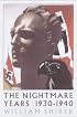 Nightmare Years: 1930 - 1940