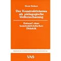 Der Konstruktivismus als p�dagogische Weltanschauung. Entwurf einer konstruktivistischen Didaktik