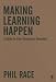 Making Learning Happen: A Guide for Post-Compulsory Education