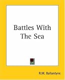 Battles With The Sea