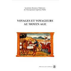 Voyages et Voyageurs au Moyen Age