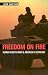 Book Freedom on Fire : Human Rights Wars and America's Response