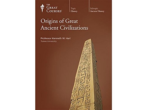 The Great Courses: Origins of Great Ancient Civilizations