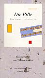 Die Pille. Eine literarische Anthologie - 