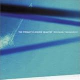 Revue Freight Elevator Quartet  / Becoming Transparent