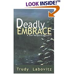 Deadly Embrace (Zoe Kergulin Mystery Series, Vol. 1)