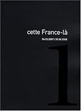 Cette France-là : Volume 1, 06 05 2007 / 30 06 2008
