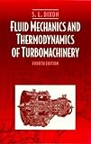 Fluid Mechanics and Thermodynamics of Turbomachinery : In Si-Metric Units