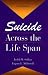 Suicide Across the Life Span: Premature Exits (Series in Death Education, Aging & Health Care)