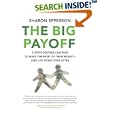 The Big Payoff: 8 Steps Couples Can Take to Make the Most of Their Money--and Live Richly Ever After