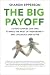 The Big Payoff: 8 Steps Couples Can Take to Make the Most of Their Money--and Live Richly Ever After