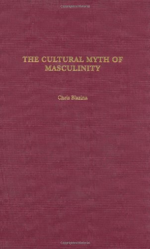 The Cultural Myth of Masculinity