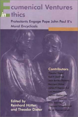 Ecumenical Ventures in Ethics: Protestants Engage Pope John Paul Ii's Moral Encyclicals under Ecumenism in The Books Store