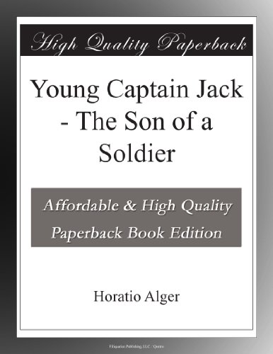Young Captain Jack - The Son of a Soldier